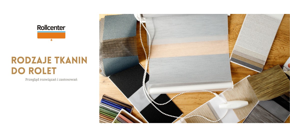 Rolety - jaki rodzaj tkaniny wybrać?